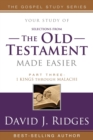 The Old Testament Made Easier, Part Three : 1 Kings Through Malachi - Book
