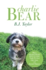 Charlie Bear : What a Headstrong Rescue Dog Taught Me About Life, Love, and Second Chances - eBook