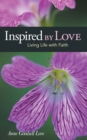 Inspired by Love : Living Life with Faith - eBook