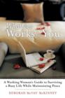 Whatever Works for You : A Working Woman's Guide to Surviving a Busy Life While Maintaining Peace - Book