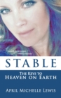 Stable : The Keys to Heaven on Earth - Book