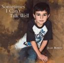 Sometimes I Can't Talk Well - Book