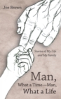 Man, What a Time-Man, What a Life : Stories of My Life and My Family - eBook