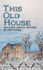 This Old House : And Other Inspired Writings - eBook