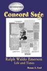 Concord Sage : Ralph Waldo Emerson Life and Times - Book