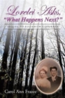 Lorelei Asks, "What Happens Next?" : Sequel to Elizabeth's Journey - Book