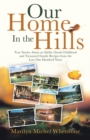 Our Home in the Hills : True Stories About an Idyllic Ozark Childhood and Treasured Family Recipes from the Last One Hundred Years - eBook