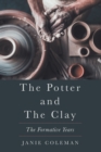 The Potter and the Clay : The Formative Years - Book