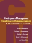 Contingency Management for Adolescent Substance Abuse : A Practitioner's Guide - eBook