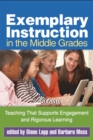 Exemplary Instruction in the Middle Grades : Teaching That Supports Engagement and Rigorous Learning - eBook