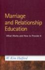 Marriage and Relationship Education : What Works and How to Provide It - Book