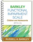 Barkley Functional Impairment Scale--Children and Adolescents (BFIS-CA), (Wire-Bound Paperback) - Book
