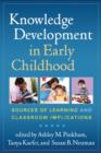 Knowledge Development in Early Childhood : Sources of Learning and Classroom Implications - Book