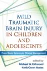 Mild Traumatic Brain Injury in Children and Adolescents : From Basic Science to Clinical Management - Book