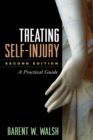 Treating Self-Injury, Second Edition : A Practical Guide - eBook