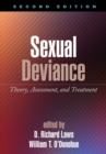 Sexual Deviance, Second Edition : Theory, Assessment, and Treatment - eBook