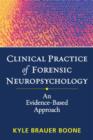 Clinical Practice of Forensic Neuropsychology : An Evidence-Based Approach - Book