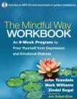 The Mindful Way Workbook : An 8-Week Program to Free Yourself from Depression and Emotional Distress - Book