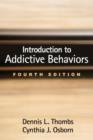 Introduction to Addictive Behaviors, Fourth Edition - Book