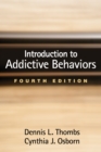 Introduction to Addictive Behaviors, Fourth Edition - eBook
