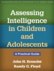 Assessing Intelligence in Children and Adolescents : A Practical Guide - Book