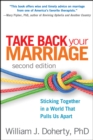 Take Back Your Marriage : Sticking Together in a World That Pulls Us Apart - eBook
