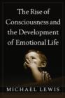 The Rise of Consciousness and the Development of Emotional Life - Book