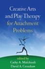 Creative Arts and Play Therapy for Attachment Problems - Book