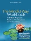 The Mindful Way Workbook : An 8-Week Program to Free Yourself from Depression and Emotional Distress - eBook