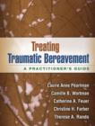 Treating Traumatic Bereavement : A Practitioner's Guide - Book