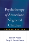 Psychotherapy of Abused and Neglected Children - eBook