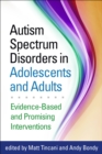 Autism Spectrum Disorders in Adolescents and Adults : Evidence-Based and Promising Interventions - eBook