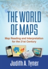 The World of Maps : Map Reading and Interpretation for the 21st Century - eBook