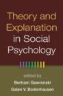 Theory and Explanation in Social Psychology - Book