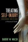 Treating Self-Injury, Second Edition : A Practical Guide - Book
