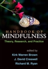 Handbook of Mindfulness : Theory, Research, and Practice - eBook