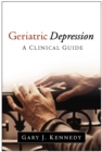 Geriatric Depression : A Clinical Guide - eBook