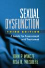 Sexual Dysfunction, Third Edition : A Guide for Assessment and Treatment - Book