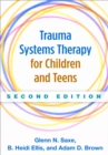 Trauma Systems Therapy for Children and Teens - eBook