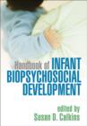 Handbook of Infant Biopsychosocial Development - Book