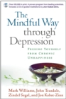 The Mindful Way through Depression : Freeing Yourself from Chronic Unhappiness - eBook