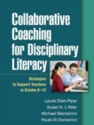 Collaborative Coaching for Disciplinary Literacy : Strategies to Support Teachers in Grades 6-12 - Book