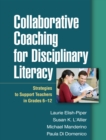 Collaborative Coaching for Disciplinary Literacy : Strategies to Support Teachers in Grades 6-12 - eBook