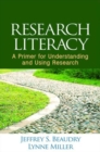 Research Literacy : A Primer for Understanding and Using Research - Book