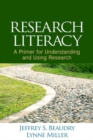 Research Literacy : A Primer for Understanding and Using Research - Book