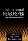Educational Measurement : From Foundations to Future - eBook
