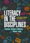 Literacy in the Disciplines : A Teacher's Guide for Grades 5-12 - eBook