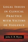 Legal Issues in Clinical Practice with Victims of Violence - Book