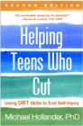 Helping Teens Who Cut : Using DBT Skills to End Self-Injury - eBook