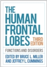 The Human Frontal Lobes, Third Edition : Functions and Disorders - eBook
